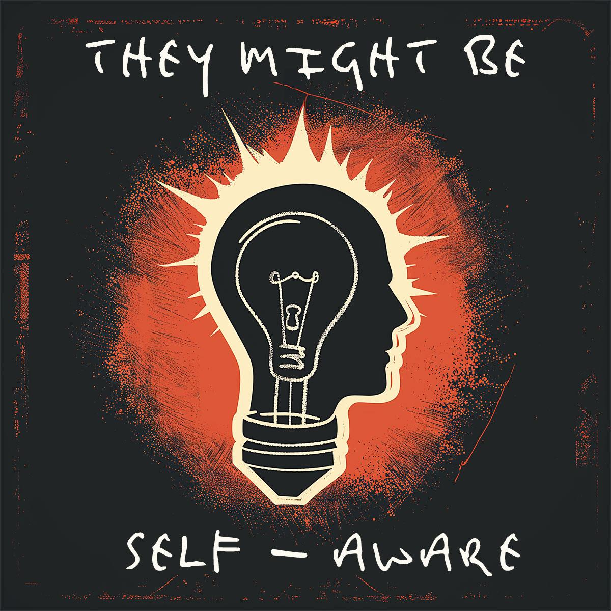 They Might Be Self‑Aware